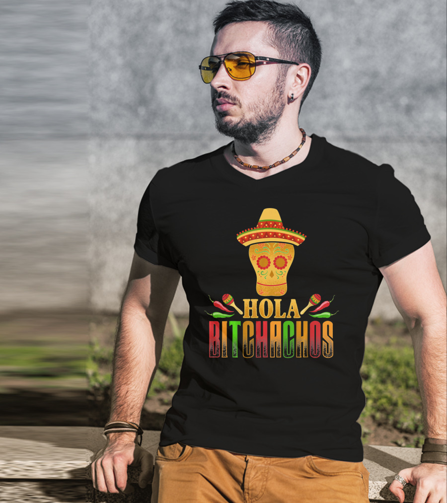 Hola Bitchachos Cinco De Mayo Skull Sombrero Maracas Peppers T-Shirt