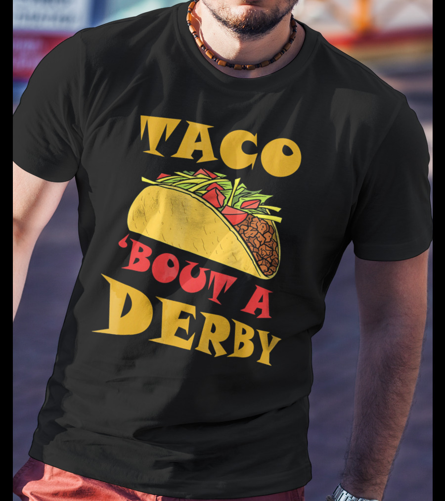 Taco 'Bout A Derby Cinco De Mayo Horse Racing Fiesta T-Shirt