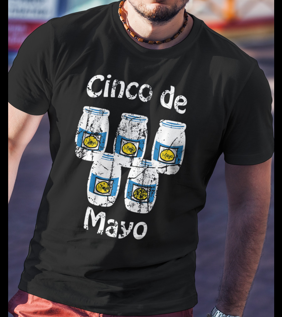 Cinco De Mayo Mayonnaise Jars Party Humor T-Shirt