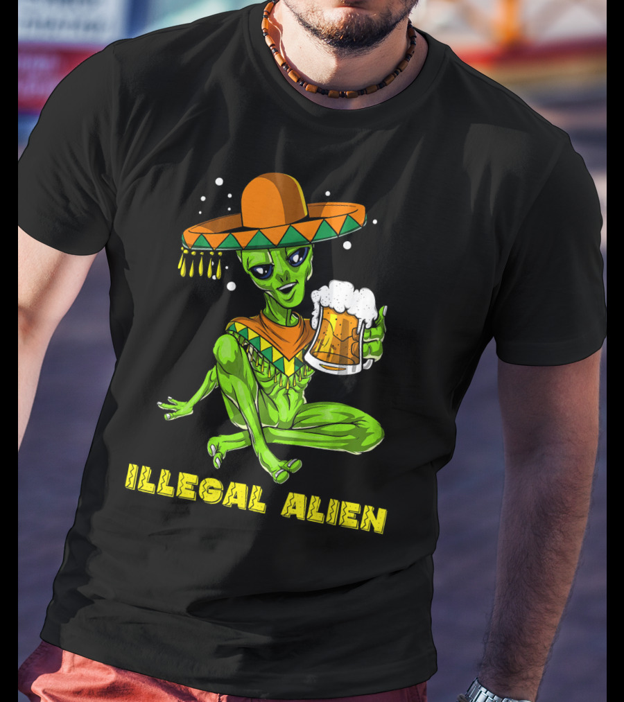 Illegal Alien Cinco De Mayo Beer Sombrero Mexican Fies T-Shirt