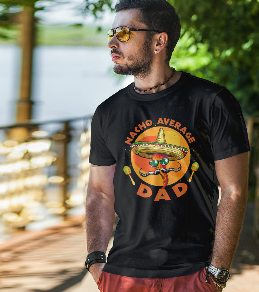 Nacho Average Dad Sombrero Sunglasses Maracas Retro Fiesta Mexican T-Shirt