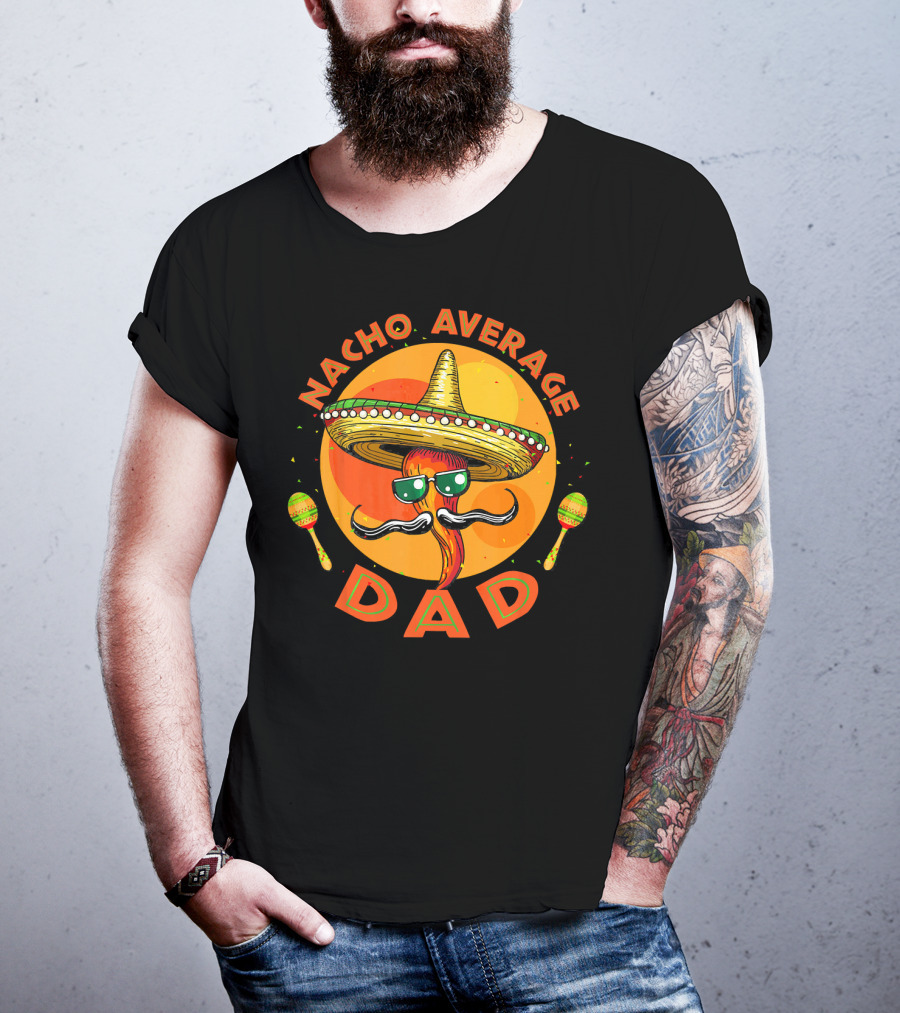 Nacho Average Dad Sombrero Sunglasses Maracas Retro Fiesta Mexican T-Shirt