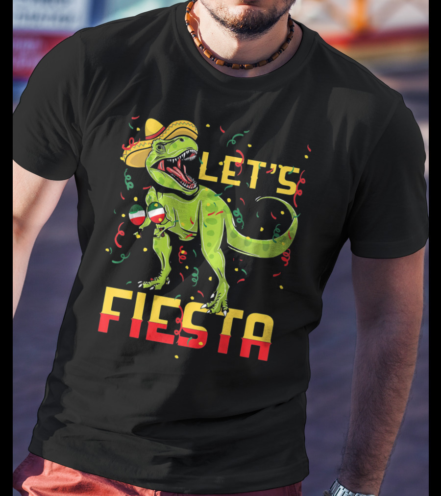 T Rex Cinco De Mayo Let's Fiesta T-Shirt