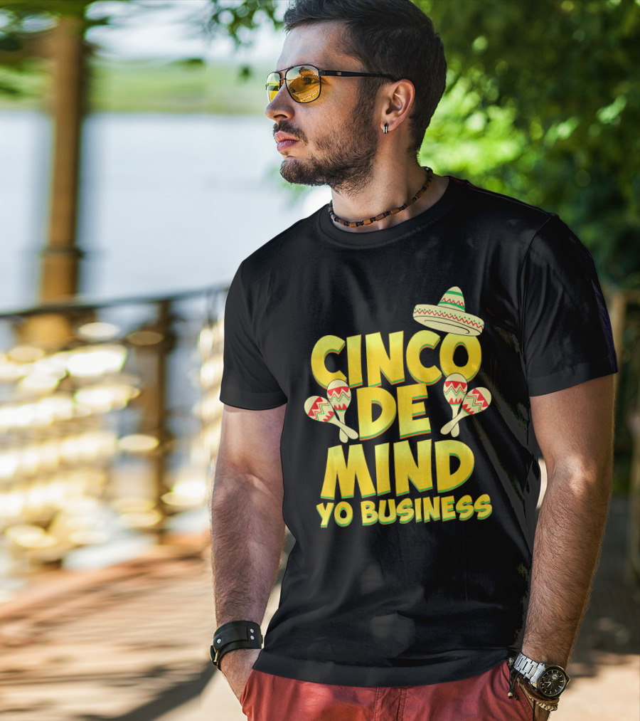 Cinco De Mind Yo Business Funny Introvert Sombrero Maracas T-Shirt