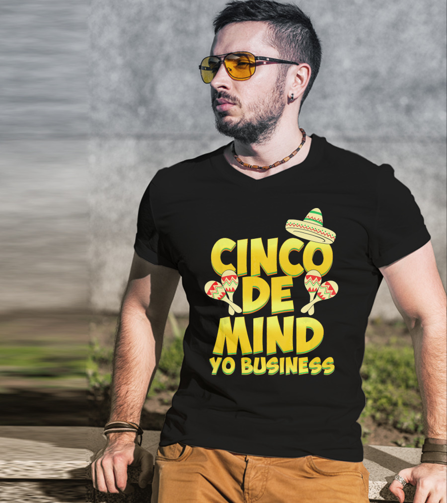 Cinco De Mind Yo Business Funny Introvert Sombrero Maracas T-Shirt
