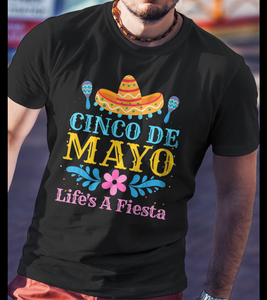 Cinco De Mayo Life's A Fiesta Sombrero Maracas T-Shirt
