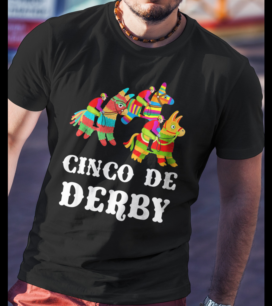 Cinco De Derby Kentucky Piñata Sombrero Racing Fiesta T-Shirt