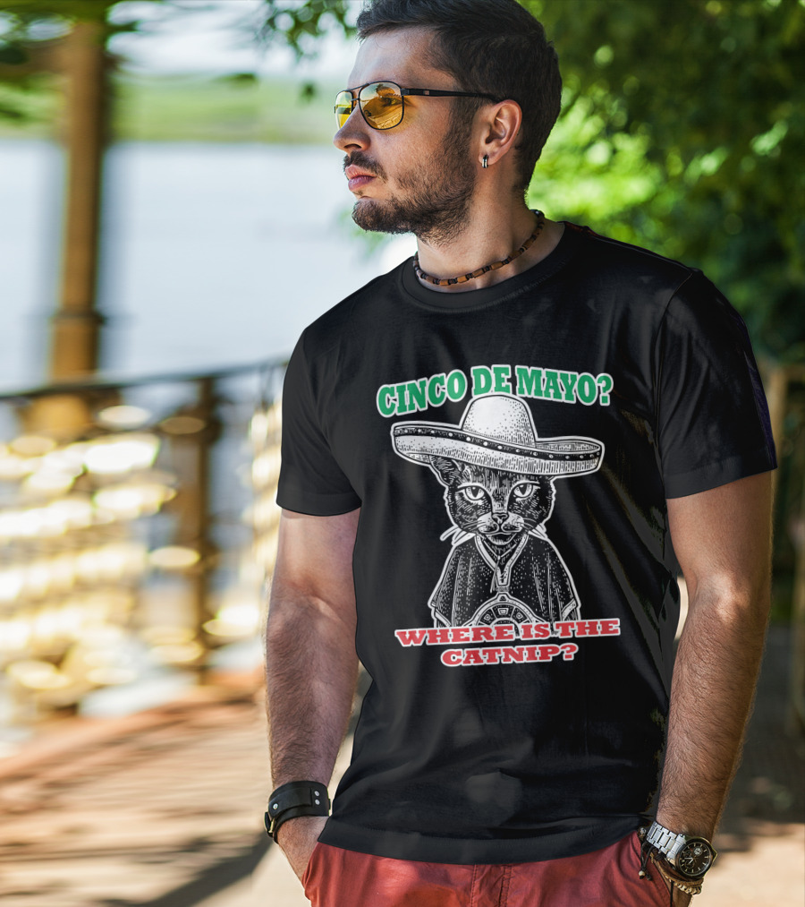 Cinco DE Mayo Where Is The Catnip Sombrero Cat T-Shirt