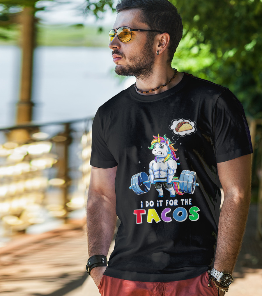 I Do It For The Tacos Weight Lifting Unicorn Rainbow T-Shirt