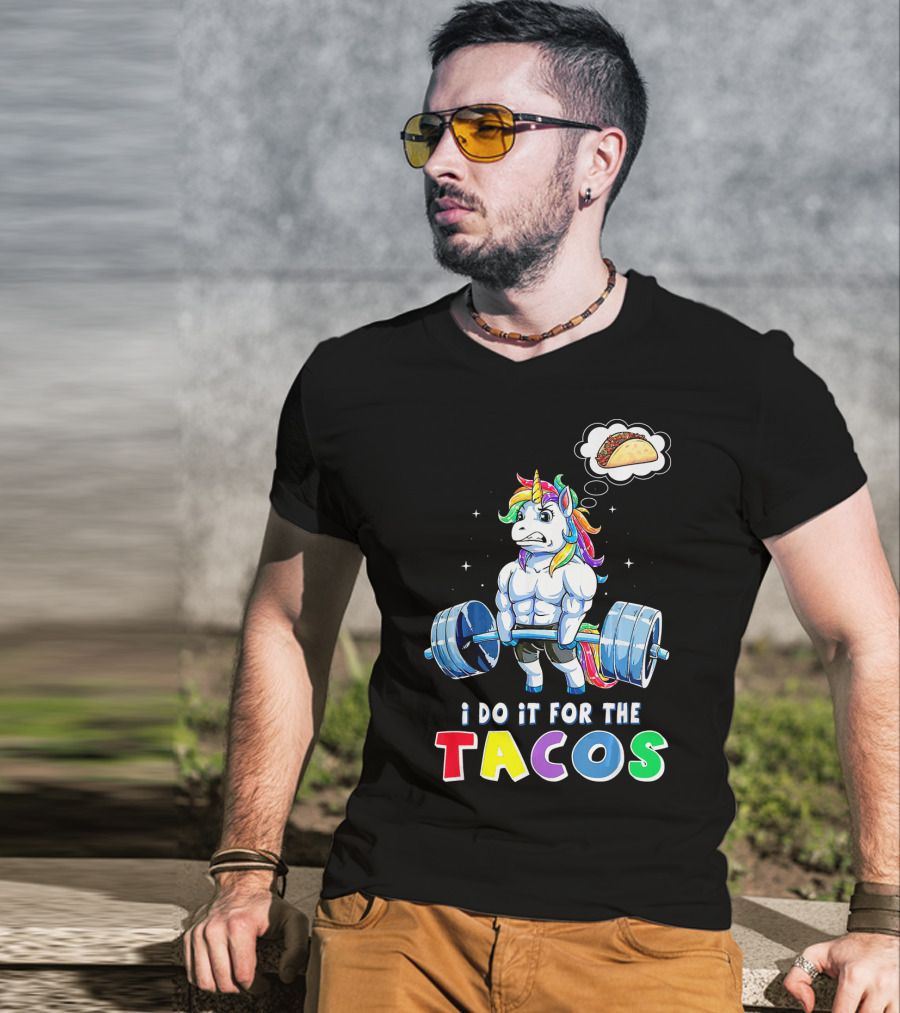 I Do It For The Tacos Weight Lifting Unicorn Rainbow T-Shirt