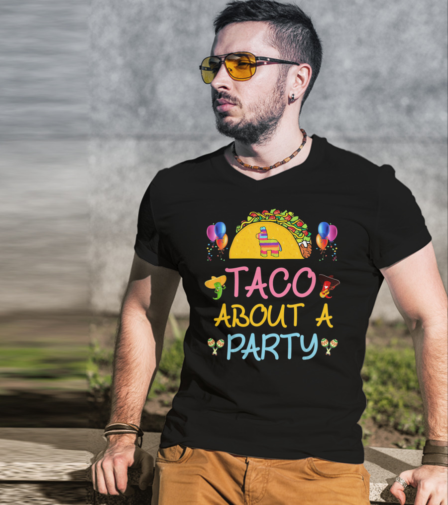Taco About A Party Fiesta With Balloons And Pinata T-Shirt