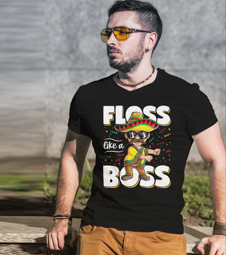 Floss Like A Boss Cinco De Mayo Flossing Sombrero Fiesta T-Shirt