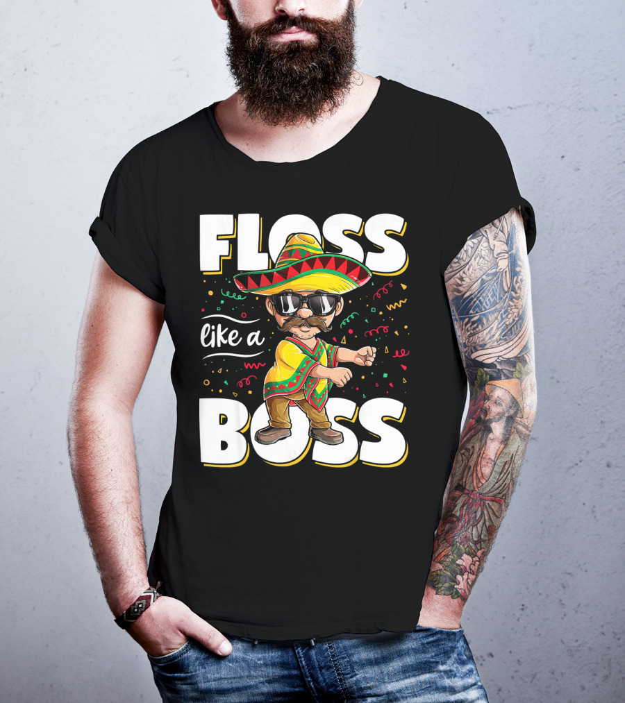 Floss Like A Boss Cinco De Mayo Flossing Sombrero Fiesta T-Shirt