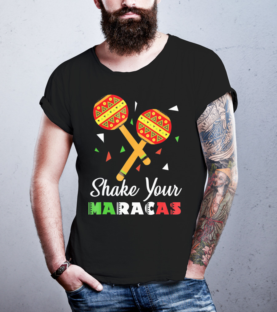 Shake Your Maracas Cinco De Mayo Celebration Décoration Et Couleurs Vives T-Shirt