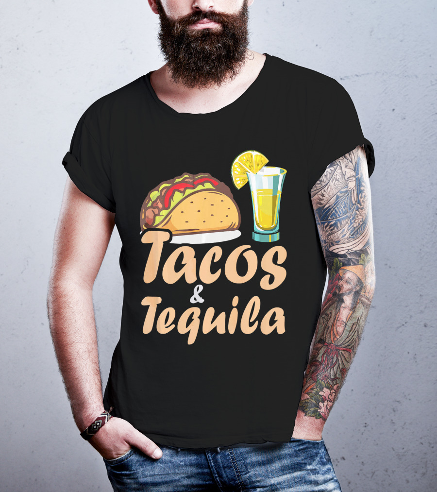 Tacos And Tequila Funny Tacos Food Cinco Fiesta Mexican Cuisine T-Shirt