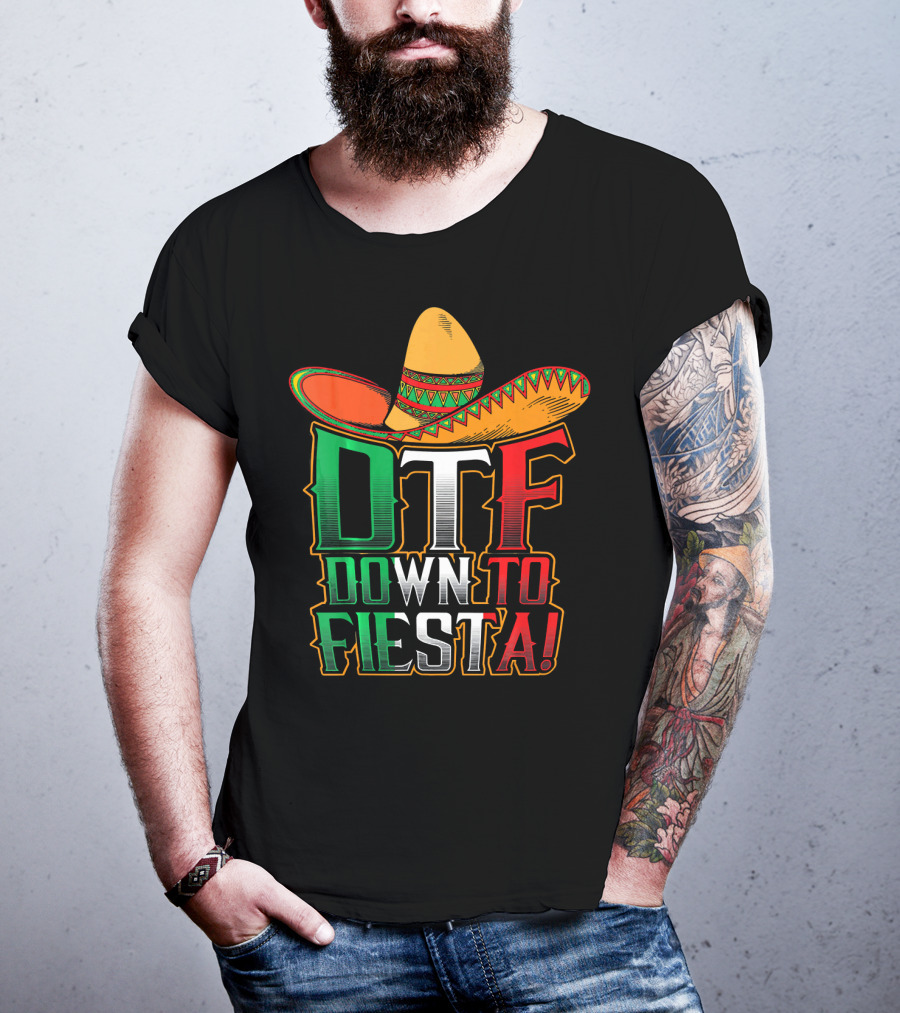 DTF Down To Fiesta Sombrero Mexican Flag Colors Cinco De Mayo T-Shirt