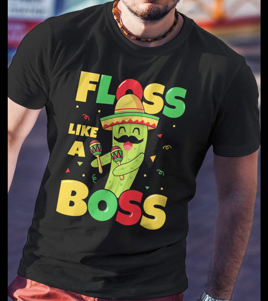 Floss Like A Boss Sombrero Maracas Fiesta Cinco De Mayo Celebrations T-Shirt