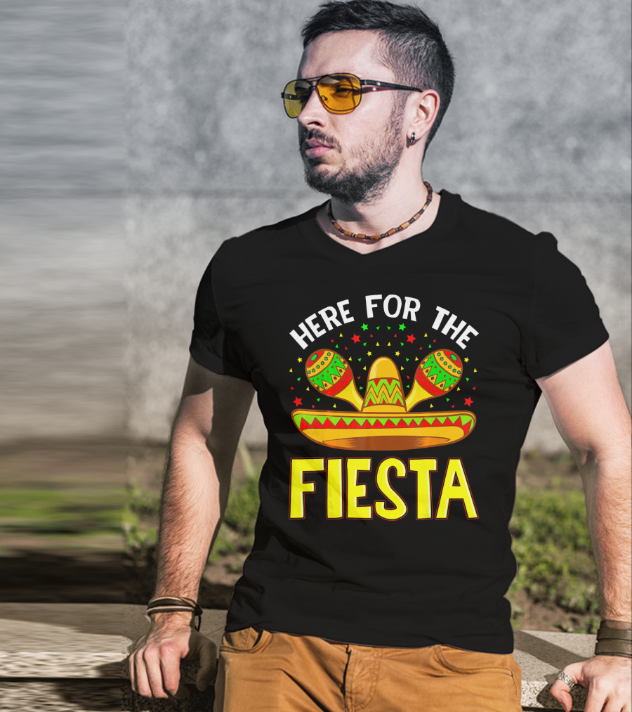 Here For The Fiesta Sombrero Maracas Cinco De Mayo T-Shirt