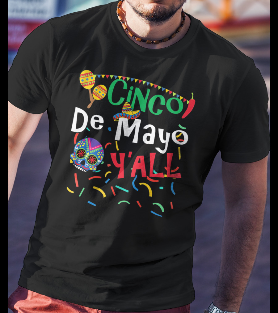 Cinco De Mayo Y'all Colorful Skull Maracas Sombrero T-Shirt