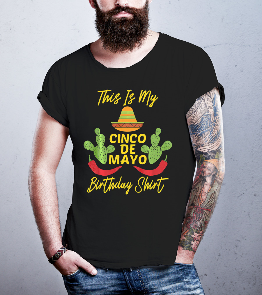 This Is My Cinco De Mayo Birthday Shirt Sombrero Cactus Peppers T-Shirt