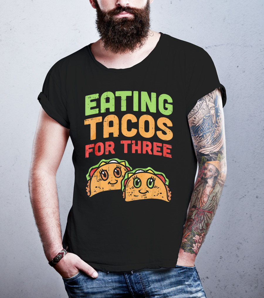 EATING TACOS FOR THREE Twins Pregnancy Humor T-Shirt
