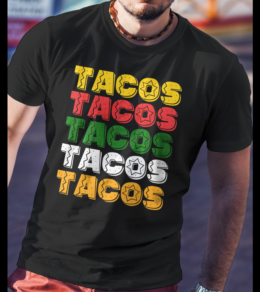 Tacos Tacos Tacos Cinco De Mayo Mexican Flag Colors T-Shirt