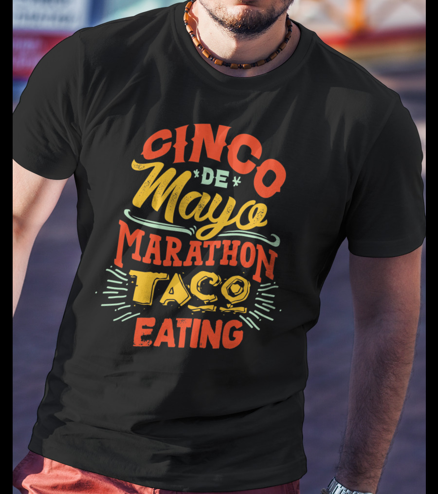 Cinco De Mayo Marathon Taco Eating T-Shirt