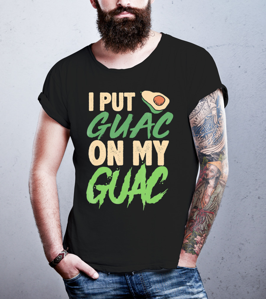 I Put Guac On My Guac Avocado Cinco De Mayo T-Shirt