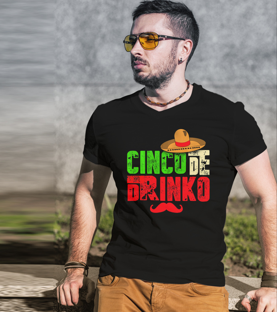 Cinco De Drinko Funny Sombrero Mustache Mexican T-Shirt
