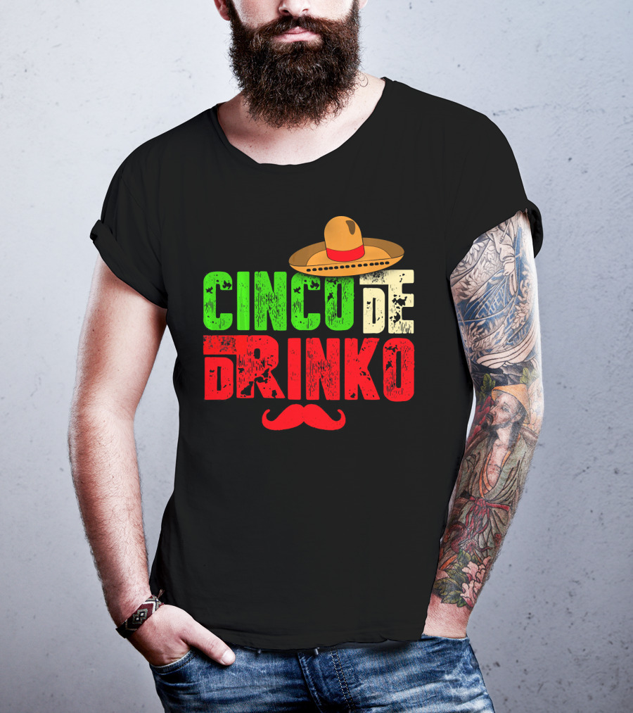 Cinco De Drinko Funny Sombrero Mustache Mexican T-Shirt