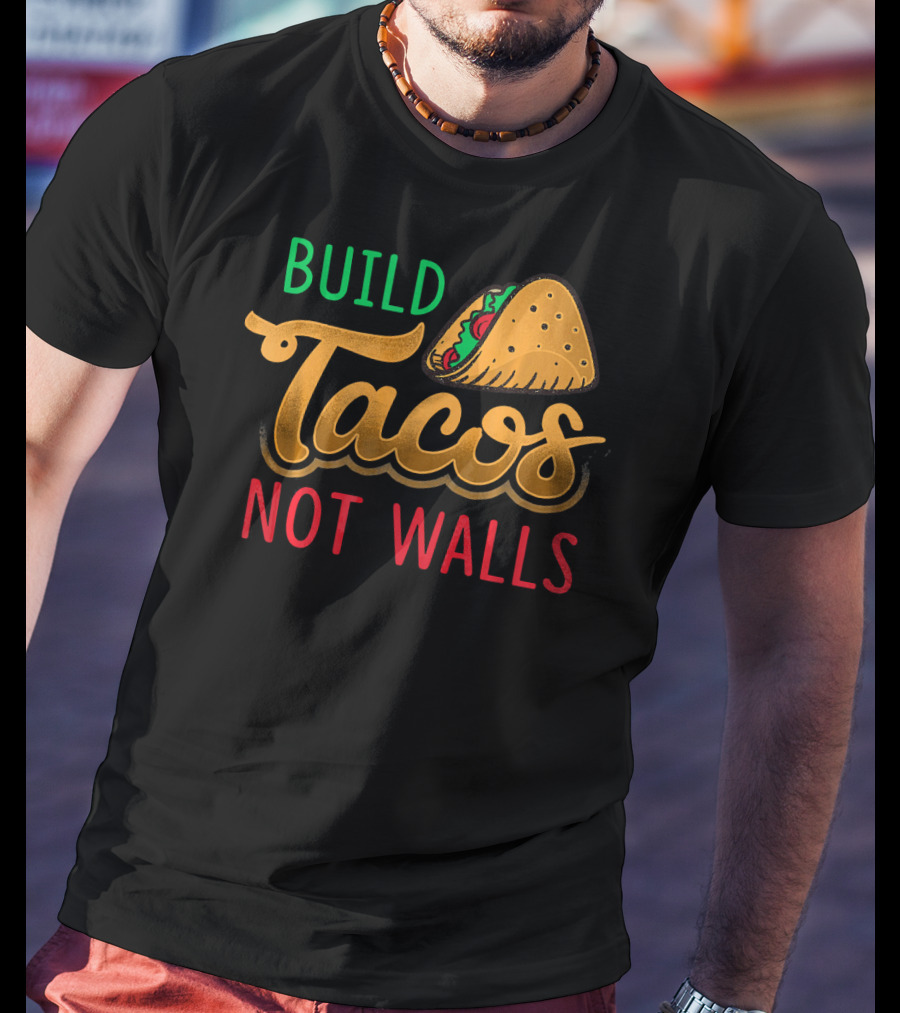 Build Tacos Not Walls Taco Graphic Cinco De Mayo T-Shirt