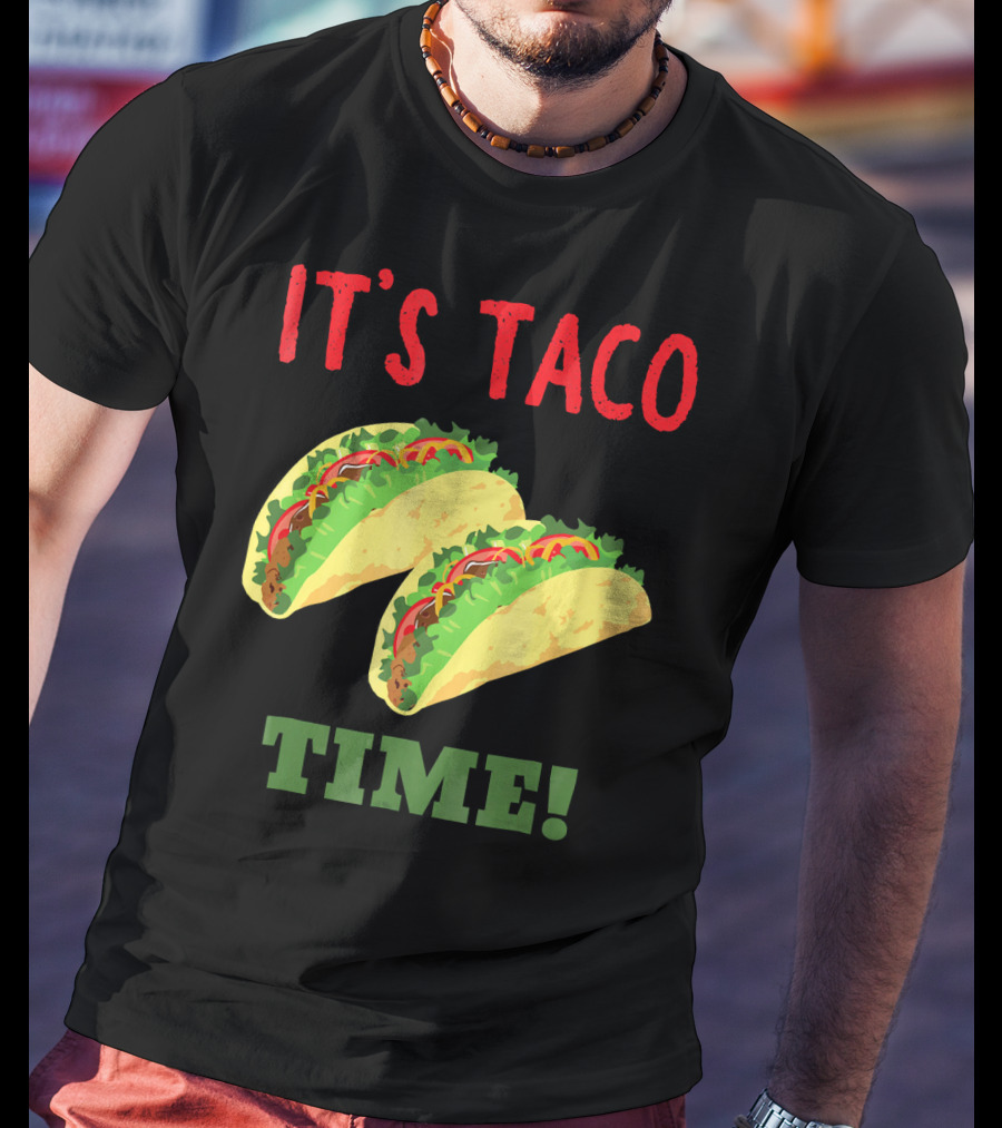 Cinco De Mayo It's Taco Time Funny T-Shirt