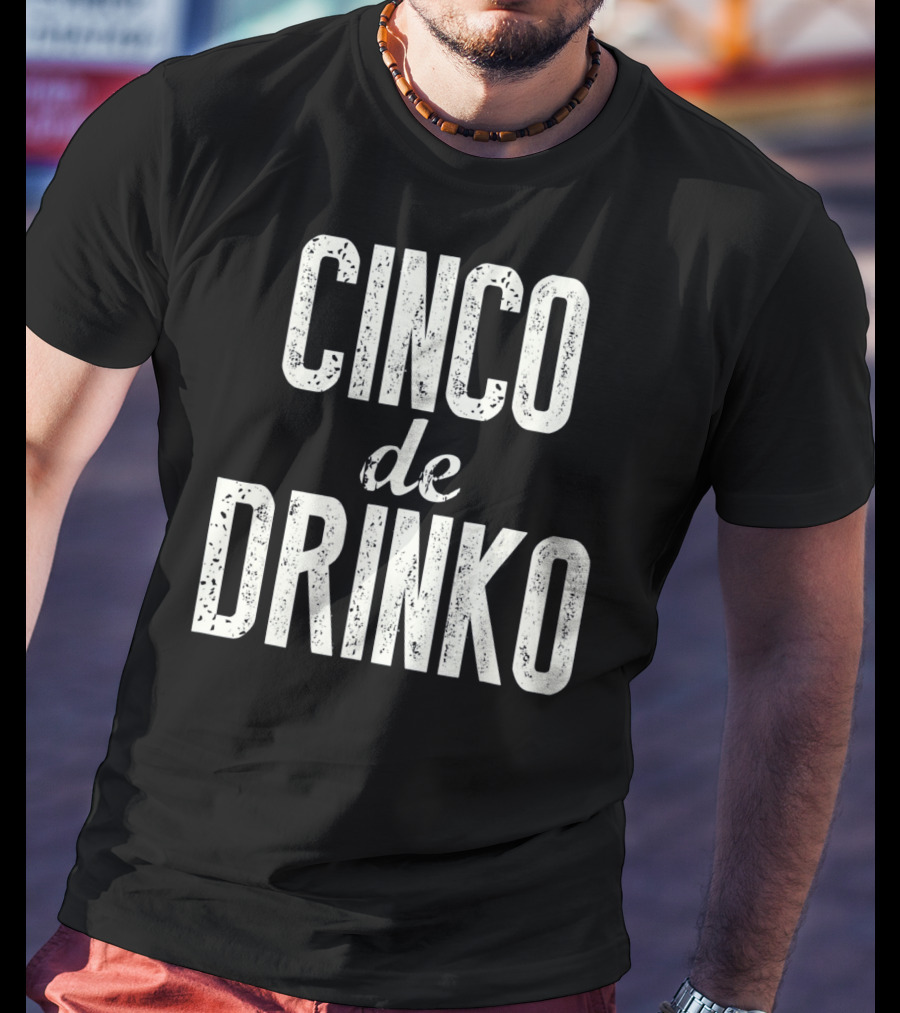 Cinco De Drinko Cinco De Mayo Party T-Shirt
