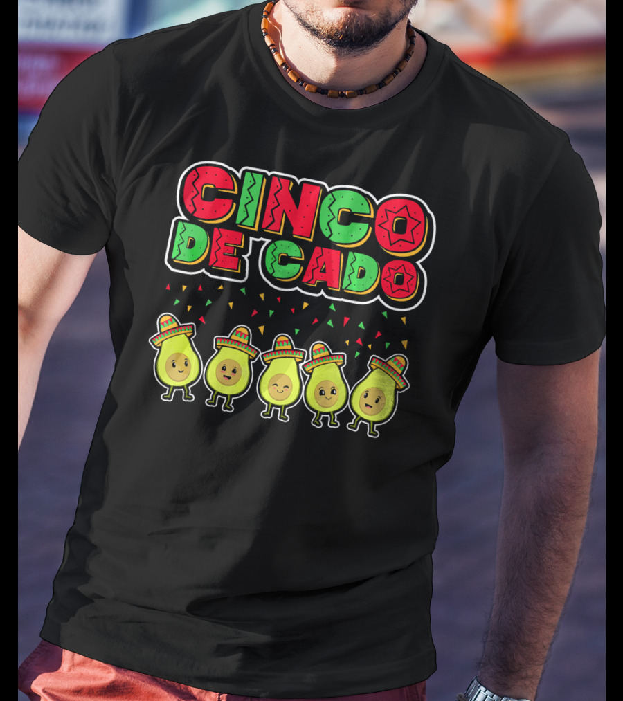 Cinco De Mayo Cinco De Cado Avocado Sombrero Fiesta T-Shirt