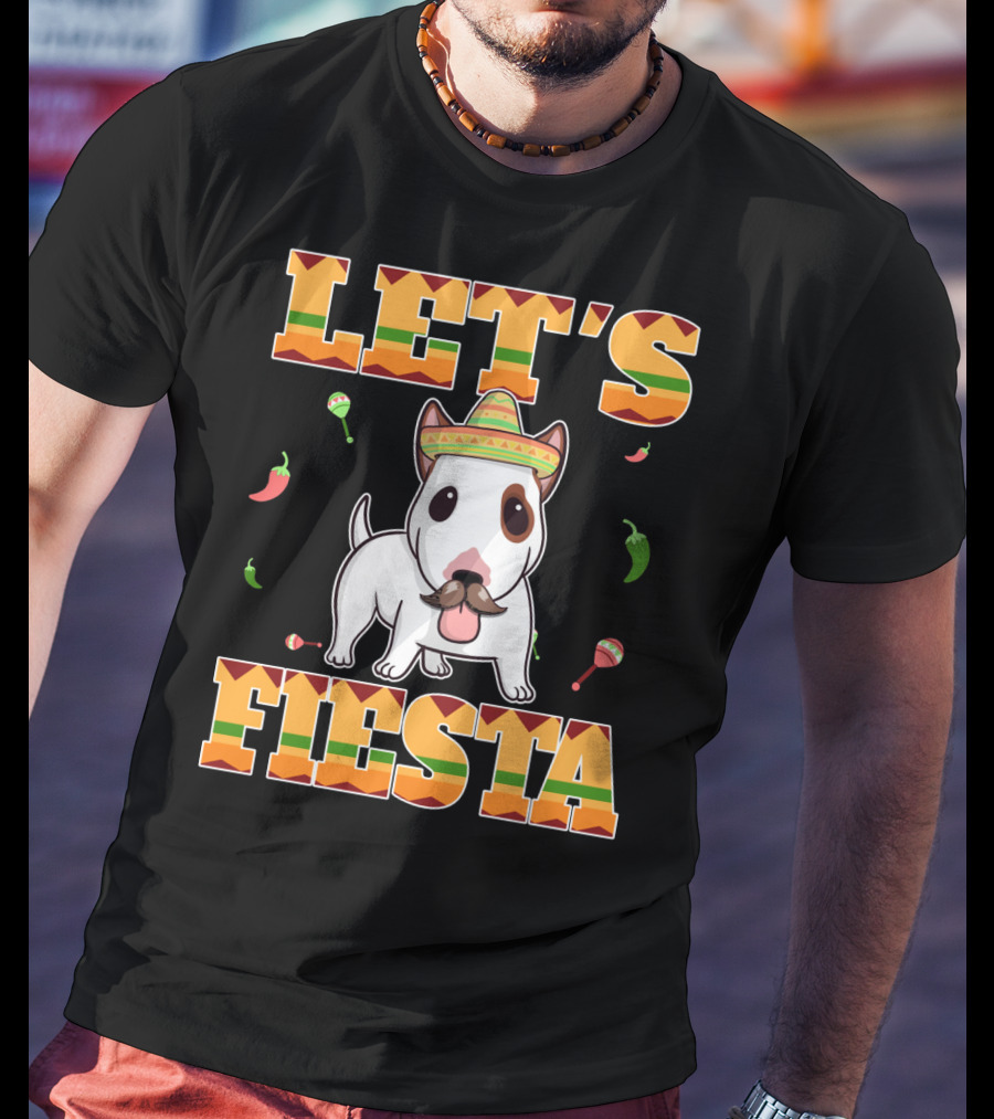 Let's Fiesta Bull Terrier Dog Cinco De Mayo T-Shirt
