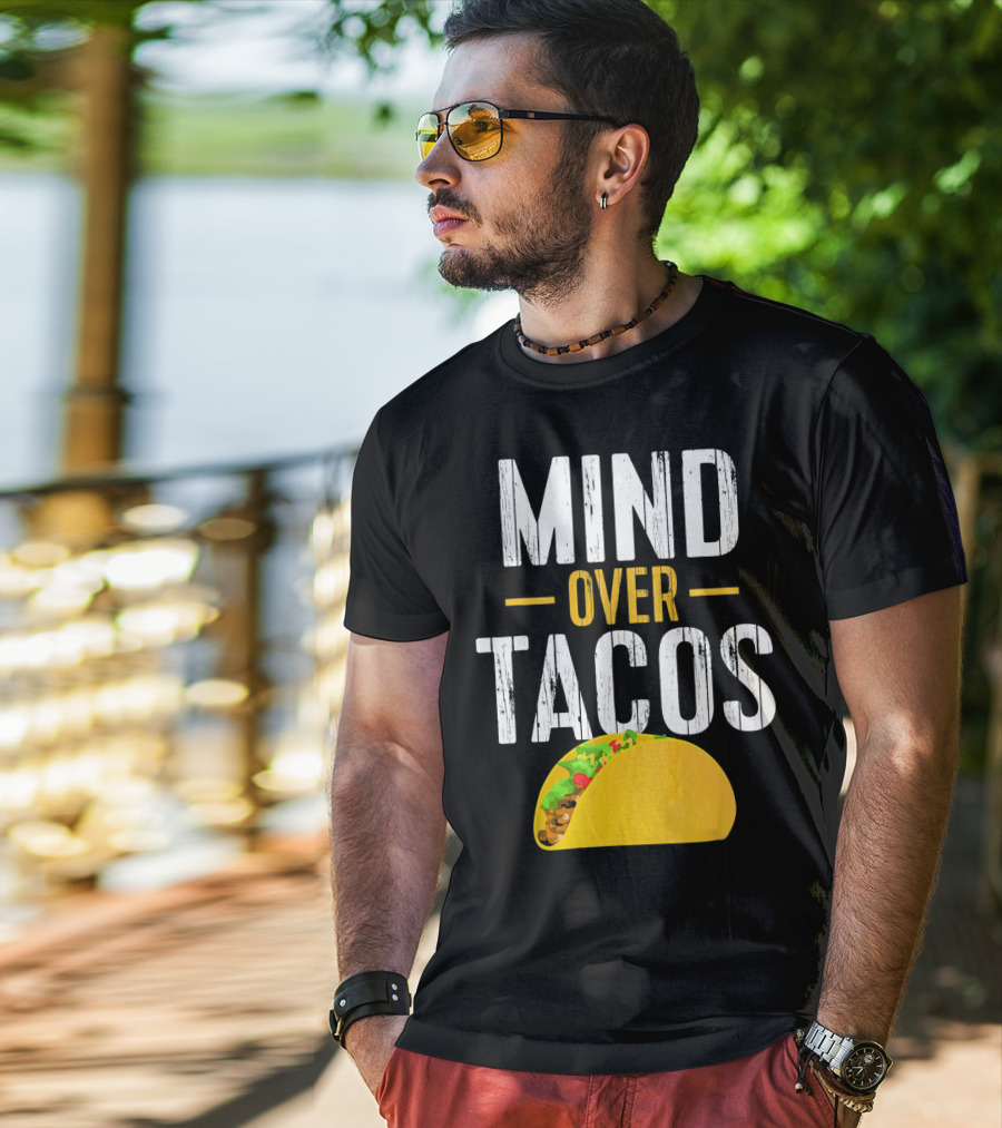Mind Over Tacos Funny Taco T-Shirt