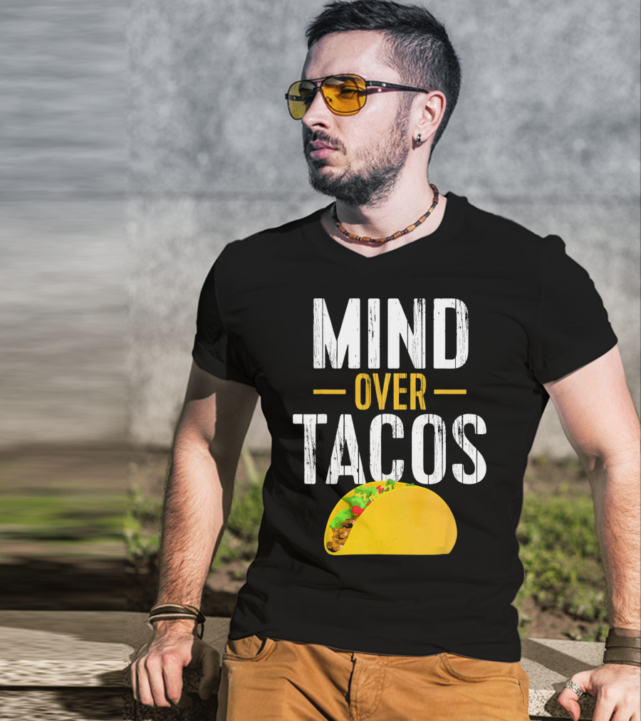 Mind Over Tacos Funny Taco T-Shirt