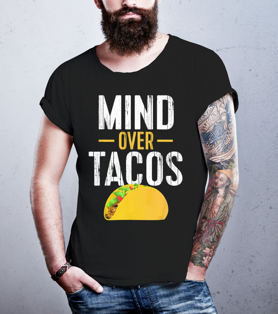Mind Over Tacos Funny Taco T-Shirt