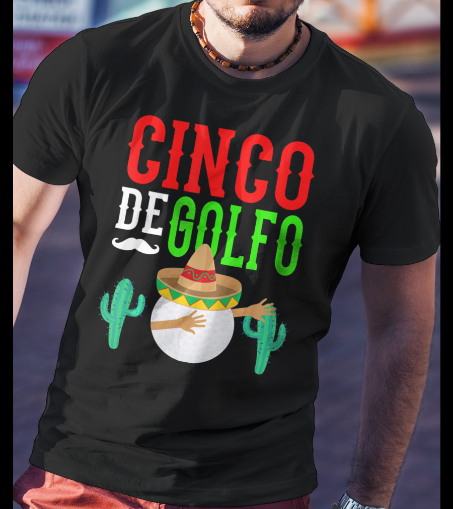 Cinco De Golfo Golf Ball Dabbing Sombrero Cactus Funny T-Shirt