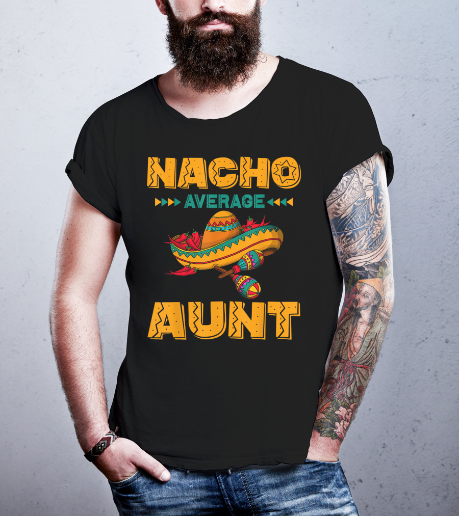 Nacho Average Aunt Sombrero Fiesta Cinco T-Shirt