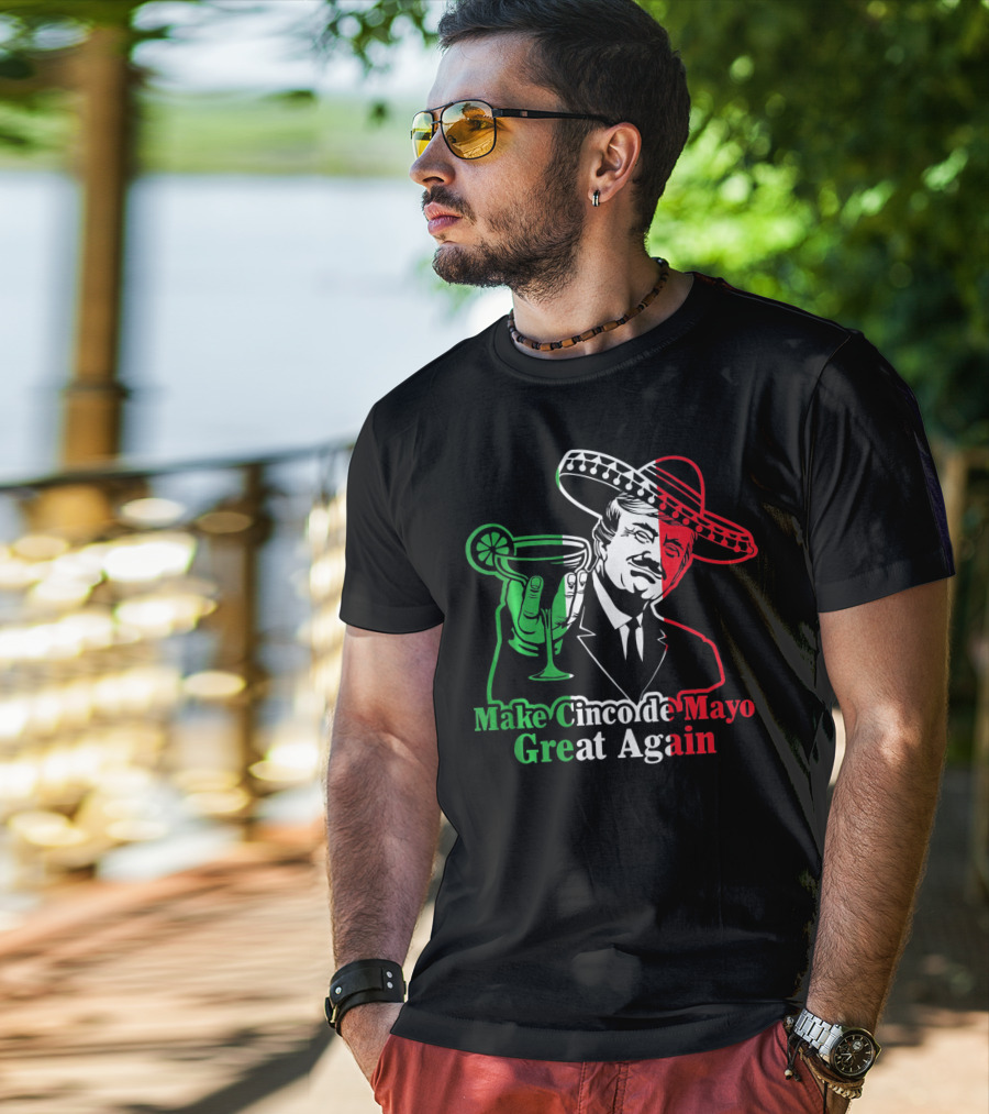 Make Cinco De Mayo Great Again Mexican Sombrero Margarita T-Shirt