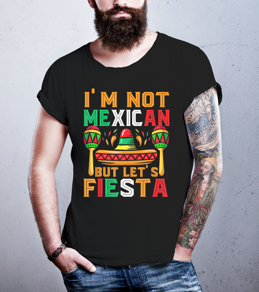 I'm Not Mexican But Let's Fiesta Sombrero Maracas Colorful T-Shirt