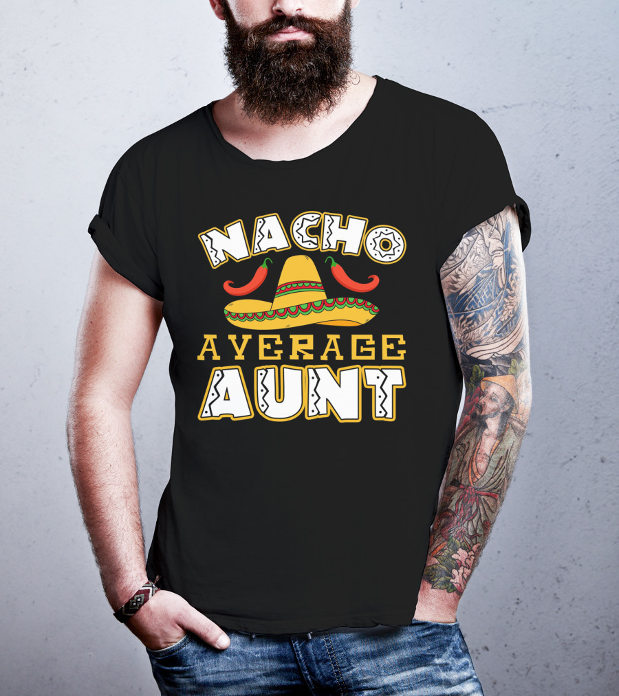 Nacho Average Aunt Sombrero Chili Peppers T-Shirt