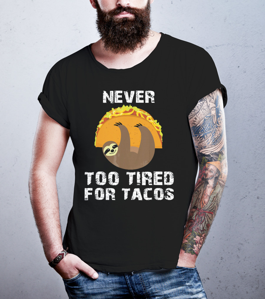 Never Too Tired For Tacos Sloth Cinco De Mayo T-Shirt