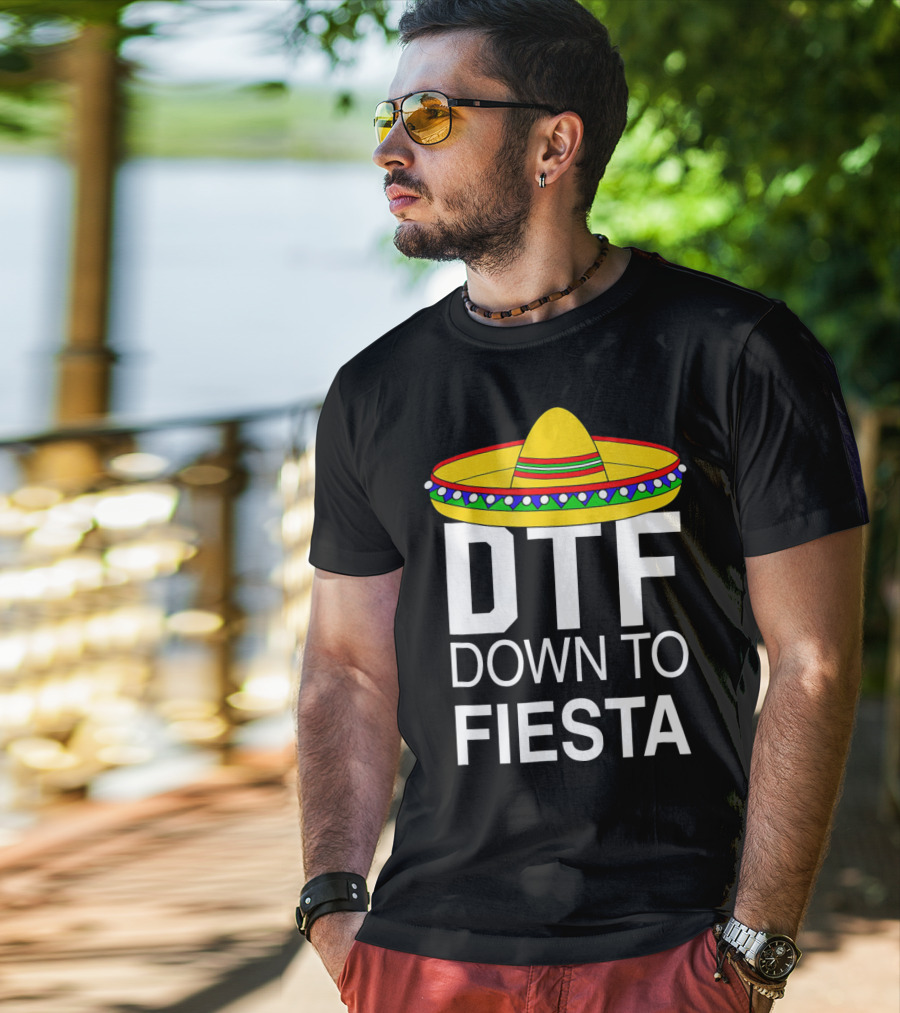 DTF Down To Fiesta Sombrero Cinco T-Shirt