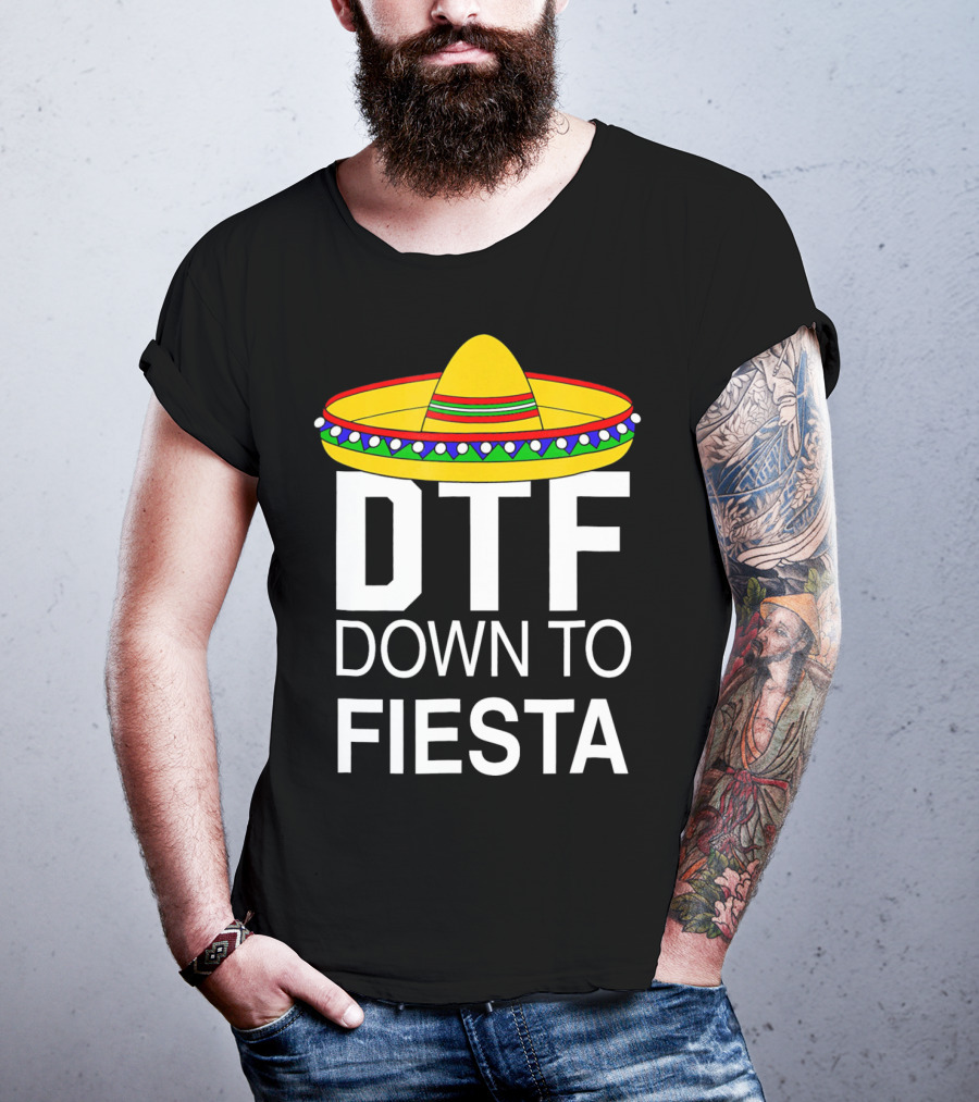 DTF Down To Fiesta Sombrero Cinco T-Shirt