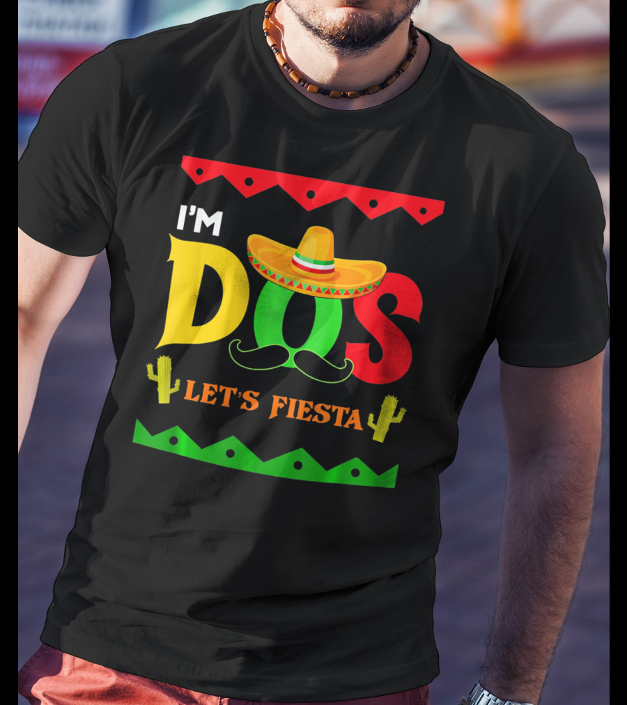 I'm Dos Let's Fiesta Sombrero Cactus Cinco De Mayo T-Shirt