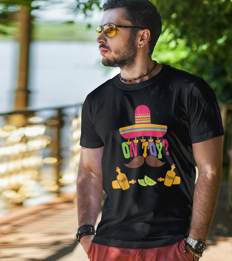 Cinco De Mayo Sombrero Mustache Tequila Lemons ON TOY? T-Shirt