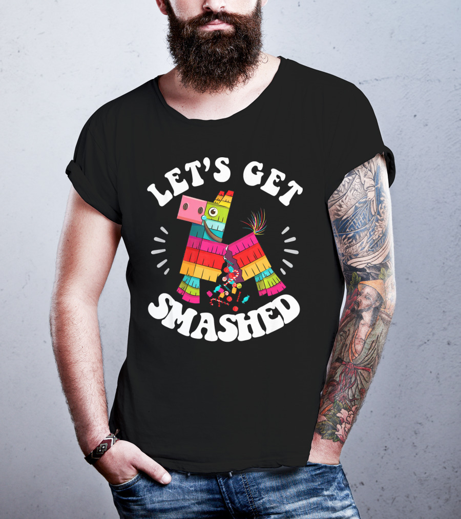 Let's Get Smashed Colorful Piñata Fiesta T-Shirt