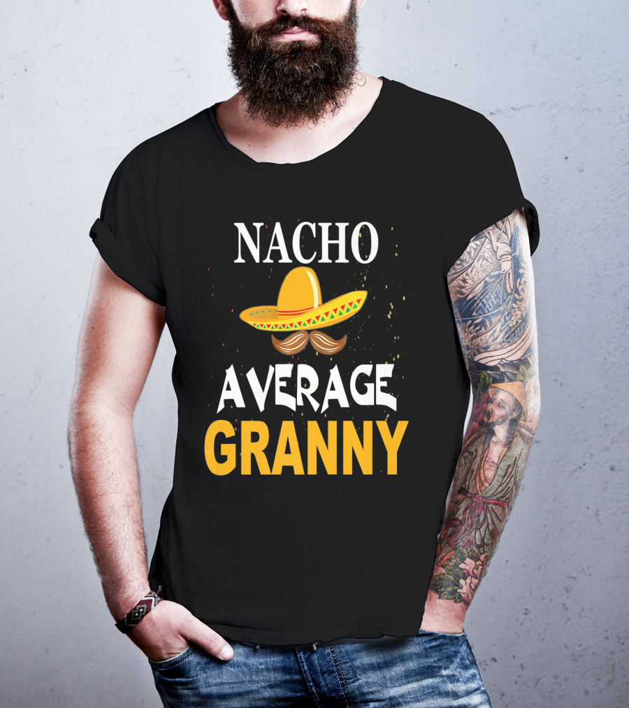 Nacho Average Granny Sombrero And Mustache T-Shirt